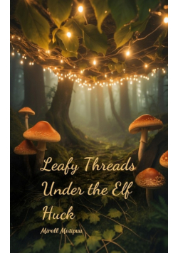 Leafy Threads Under the Elf Huck