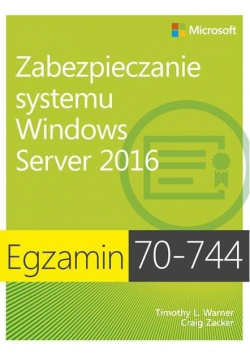 Zabezpieczenie systemu Windows Server 2016 Egzamin 70 - 744