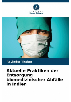Aktuelle Praktiken der Entsorgung biomedizinischer Abfälle in Indien