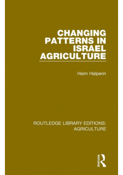 Changing Patterns in Israel Agriculture