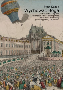 Wychować Boga. Estetyka antropologiczna...