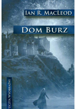 Dom burz uczta wyobraźni