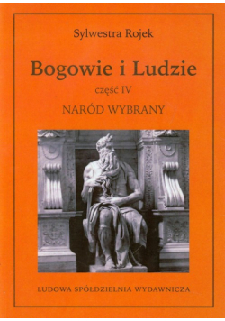 Bogowie i ludzie część IV Naród wybrany
