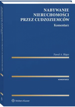 Nabywanie nieruchomości przez cudzoziemców. Komentarz