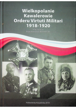 Wielkopolanie Kawalerowie Orderu Virtuti Militari 1918  1920