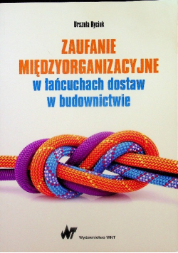 Zaufanie międzyorganizacyjne w łańcuchach dostaw w budownictwie