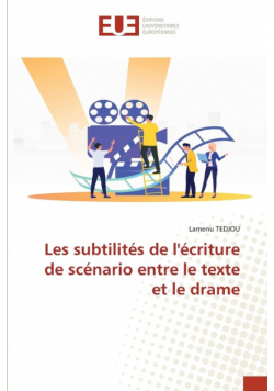 Les subtilités de l'écriture de scénario entre le texte et le drame