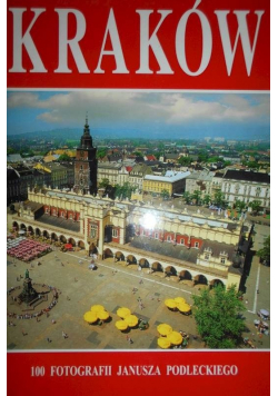 Kraków 100 fotografii Janusza Podleckiego Nowa
