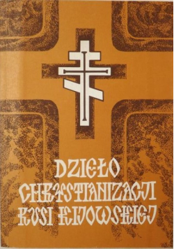 Dzieło chrystianizacji Rusi Kijowskiej i jego konsekwencje w kulturze Europy
