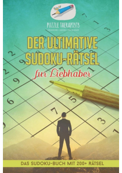 Der ultimative Sudoku-Rätsel für Liebhaber | Das Sudoku-Buch mit 200+ Rätsel