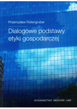 Dialogowe podstawy etyki gospodarczej