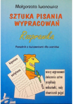 Sztuka pisania wypracowań Rozprawka