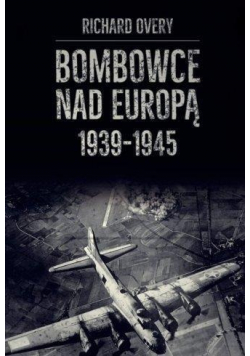 Bombowce nad Europą 1939 - 1945