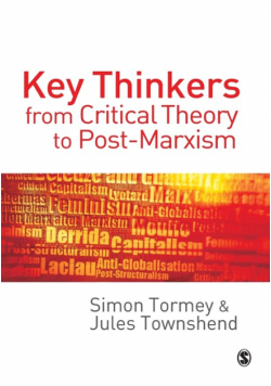 Key Thinkers from Critical Theory to Post-Marxism