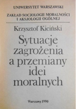 Sytuacje zagrożenia a przemiany idei moralnych