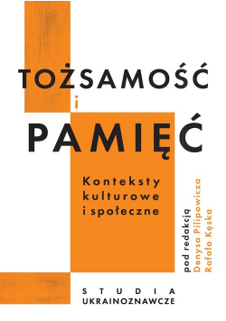Tożsamość i pamięć konteksty kulturowe i społeczne