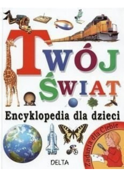 Twój świat encyklopedia dla dzieci