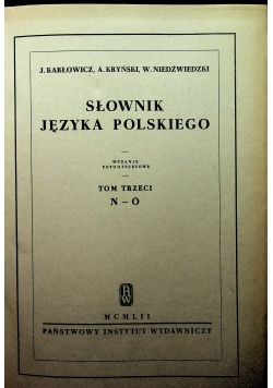Słownik Języka Polskiego Tom  trzeci reprint  z 1904 r