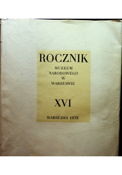 Rocznik muzeum narodowego w Warszawie XVI