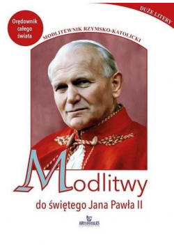 Modlitwy do świętego Jana Pawła II