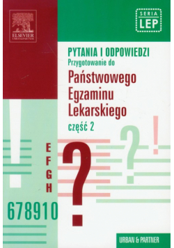 Pytania i odpowiedzi Przygotowanie do Państwowego Egzaminu Lekarskiego część 2