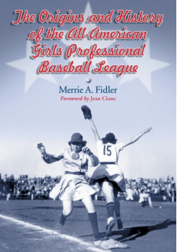 The Origins and History of the All-American Girls Professional Baseball League