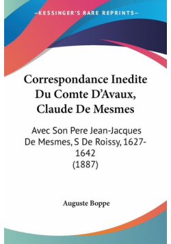 Correspondance Inedite Du Comte D'Avaux, Claude De Mesmes