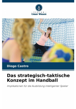 Das strategisch-taktische Konzept im Handball