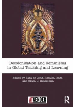 Decolonization and Feminisms in Global Teaching and Learning
