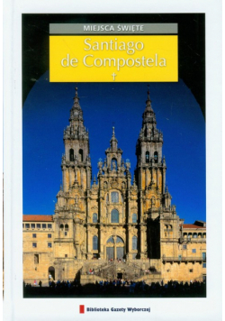 Santiago de Compostela: Miejsca święte