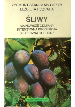 Śliwy najnowsze odmiany Intensywna produkcja Skuteczna ochrona