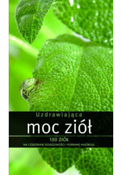 Uzdrawiająca moc ziół
