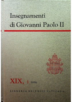 Insegnamenti di Giovanni Paolo II Tom XIX Część 1