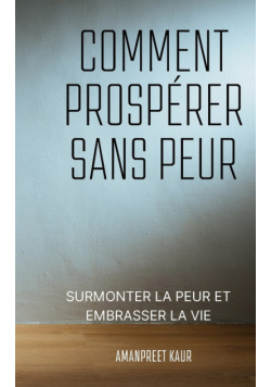 Comment prospérer sans peur
