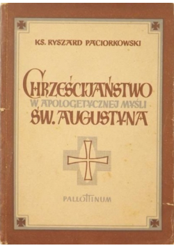Chrześcijaństwo w apologetycznej myśli Św. Augusta