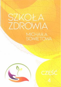 Szkoła zdrowia Michaiła Sowietowa cz.4