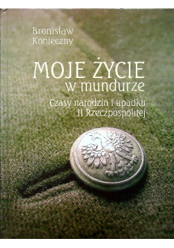 Moje życie w mundurze