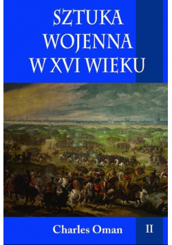Sztuka wojenna w XVI wieku  Tom II