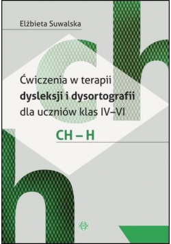 Ćwiczenia w terapii dysleksji i dysortografii ch-h