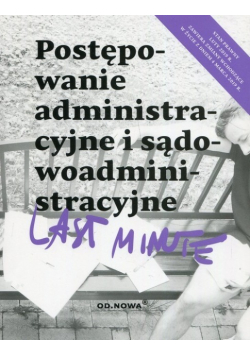 Last minute Postępowanie administracyjne i sądowoadministracyjne