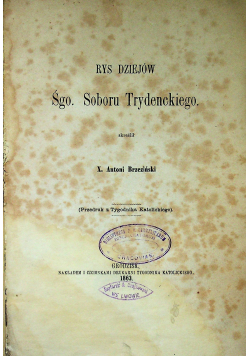 Rys dziejów Śgo Soboru Trydenckiego 1863 r