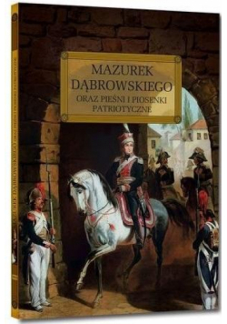 Mazurek Dąbrowskiego oraz pieśni i piosenki... TW
