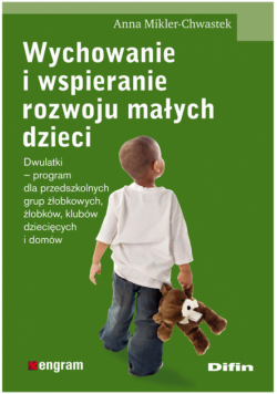 Wychowanie i wspieranie rozwoju małych dzieci