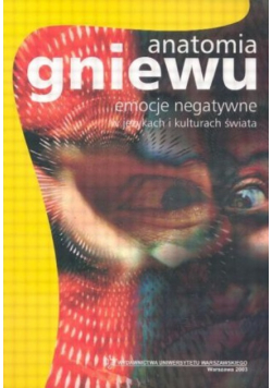 Anatomia gniewu emocje negatywne w językach i kulturach świata