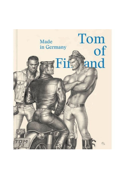 Tom of Finland: Made in Germany