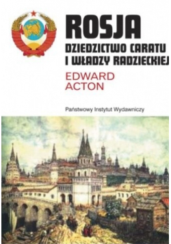 Rosja Dziedzictwo caratu i władzy radzieckiej