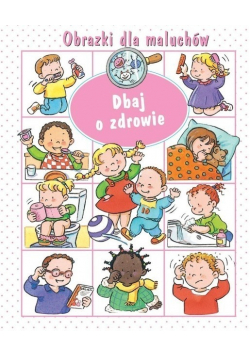 Obrazki dla maluchów Dbaj o zdrowie