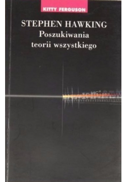 Stephen Hawking Poszukiwania teorii wszystkiego