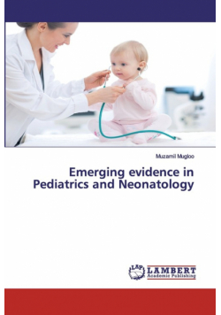 Emerging evidence in Pediatrics and Neonatology