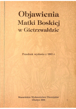 Objawienie Matki Boskiej w Gietrzwałdzie reprint z 1883r